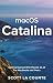 MacOS Catalina: Getting Started with MacOS 10.15 for MacBooks and iMacs