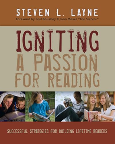 Igniting a Passion for Reading: Successful Strategies for Building Lifetime Readers