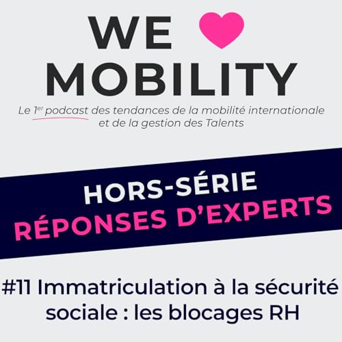 HORS-S&Eacute;RIE #11 - Immatriculation &agrave; la s&eacute;curit&eacute; sociale : quels blocages pour les RH ? avec Tracy DIAZ RIVERA