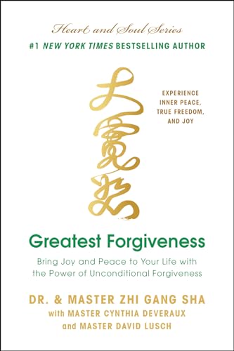  Greatest Forgiveness: Bring Joy and Peace to Your Life with the Power of Unconditional Forgiveness