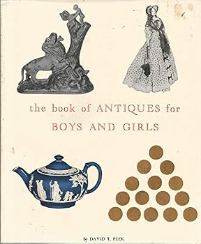 Unknown Binding The Book of Antiques for Boys and Girls Book