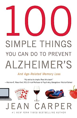 100 Simple Things You Can Do to Prevent Alzheimer's and Age-Related Memory Loss