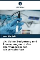 pH: Seine Bedeutung und Anwendungen in den pharmazeutischen Wissenschaften 6205295342 Book Cover