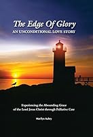 The Edge of Glory: An Unconditional Love Story 1933625708 Book Cover