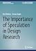 The Importance of Speculation in Design Research (Synthesis Lectures on Human-Centered Informatics)