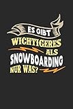 Es gibt wichtigeres als Snowboarding nur was?: Notizbuch A5 kariert 120 Seiten, Notizheft / Tagebuch / Reise Journal, perfektes Geschenk für Snowboarder