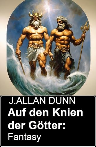 Auf den Knien der Götter: Fantasy