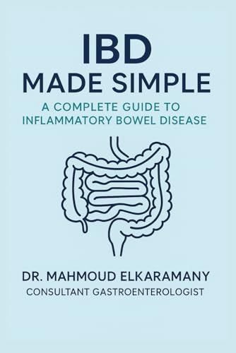 IBD MADE SIMPLE: A COMPLETE GUIDE TO INFLAMMATORY BOWEL DISEASE