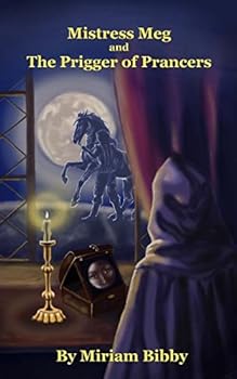 Mistress Meg and the Prigger of Prancers - Book #1 of the Mistress Meg and the Elizabethan Rogues