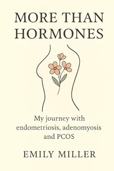 Paperback More than Hormones: My journey with endometriosis, adenomyosis and PCOS Book