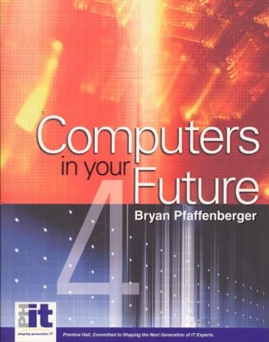 Computers in Your Future (4th Edition)