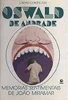 Memórias sentimentais de João Miramar (Obras completas de Oswald de Andrade) 8525008036 Book Cover