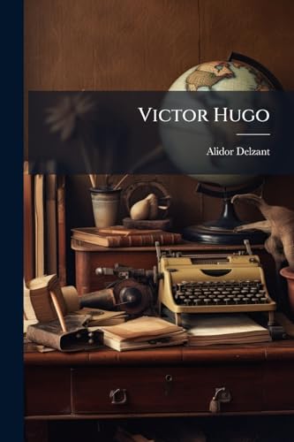 Victor Hugo (French Edition)