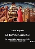 La Divine Comédie: Le plus célèbre témoignage de la civilisation médiévale
