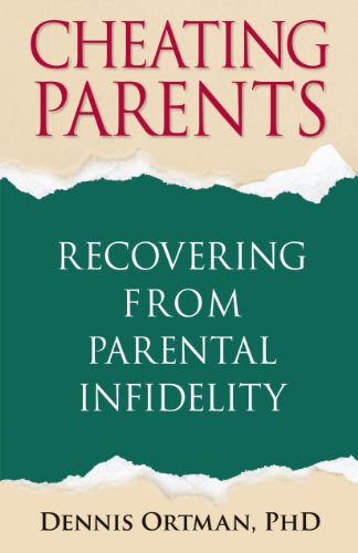 Cheating Parents: Recovering From Parental Infidelity