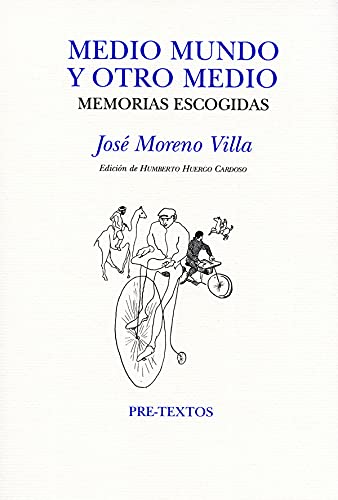 Medio mundo y otro medio Memorias escogidas