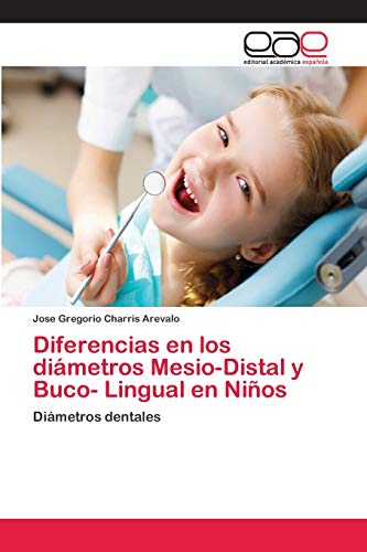 Diferencias en los diámetros Mesio-Distal y Buco- Lingual en Niños: Diámetros dentales