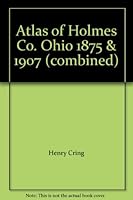 Atlas of Holmes Co. Ohio 1875 & 1907 B00181C0K8 Book Cover