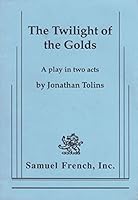 The Twilight of the Golds: A Play in Two Acts 057369463X Book Cover