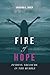 Fire of Hope - Finding Treasure in the Rubble (English Edition)