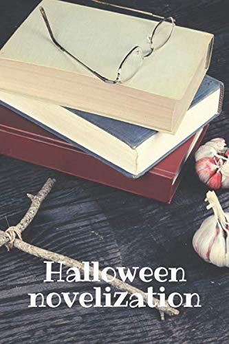 Halloween novelization (halloween theme): lined notebook with 100 pages, journal for travel work or school
