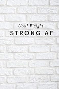 Paperback Goal Weight Strong AF: Notebook - White Bricks Book