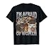 I'm Afraid Of Women Funny Cat Meme Bootleg Graphic T-Shirt