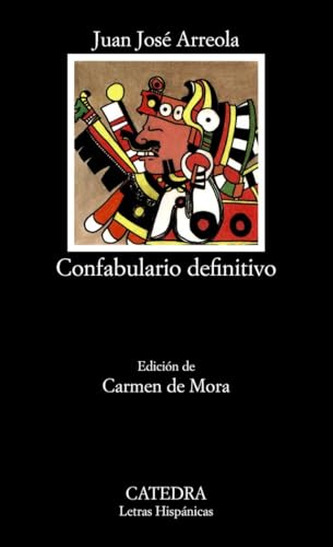 Confabulario definitivo (Letras Hispanicas / Hispanic Writings) (Spanish Edition)