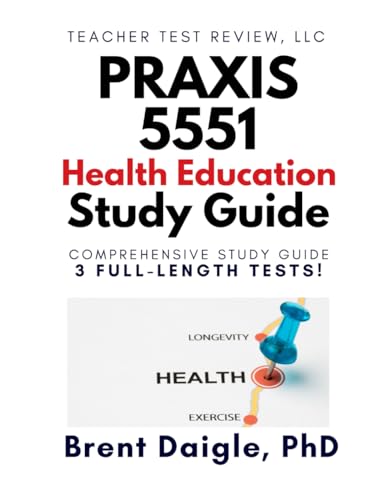Praxis Health Education 5551 Study Guide: 3 Full-Length Practice Tests and Comprehensive Preparation for the Praxis Health Education Certification Exam cover
