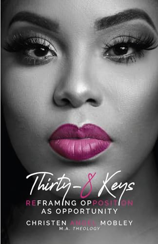 Thirty-8 Keys: Reframing Opposition into Opportunity