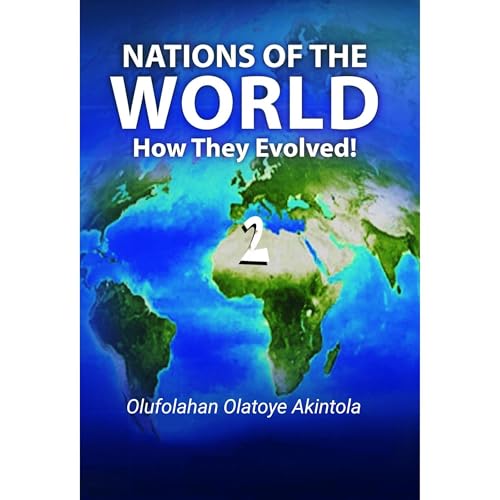 Nations of the World...How They Evolved (Part 2) by Olufolahan Olatoye Akintola episode artwork