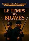 figurines napoleoniennes 28mm  Le temps des braves: Règle générique pour jeu de figurines d\'escarmouche des guerres Napoléoniennes et de Sécession