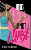 Being Single is not a Curse