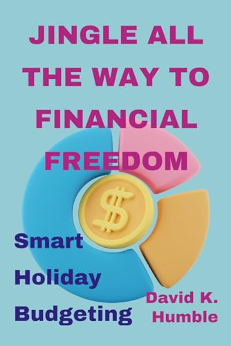 Jingle All the Way to Financial Freedom: Smart Holiday Budgeting