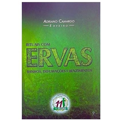 Rituais Com Ervas: Banhos, Defumações e Benzimentos