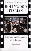 Hollywood Italian: Gli italiani nell'America di celluloide (I saggi/ cinema) 8880895265 Book Cover