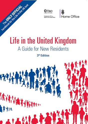 Life in the UK: The Official Guide for New Residents: a guide for...