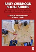 Early Childhood Social Studies: Purpose, Content, and Methods from a Developmental Perspective 1041033605 Book Cover