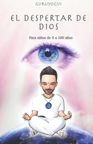 El despertar De Dios: Guruyogui (Spanish Edition)