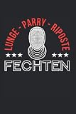 Lunge Parry Riposte Fechten: Fechten & Säbel Notizbuch 6'x9' Fencing Geschenk Für Degen & Fechtsport
