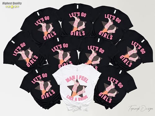 Lets Go Girls Shirt,Man I Feel Like a Bride Bachelorette Party Shirt,Bridal Party,Nashville Girls Trip Shirt,Matching,Girlfriend Getaways3