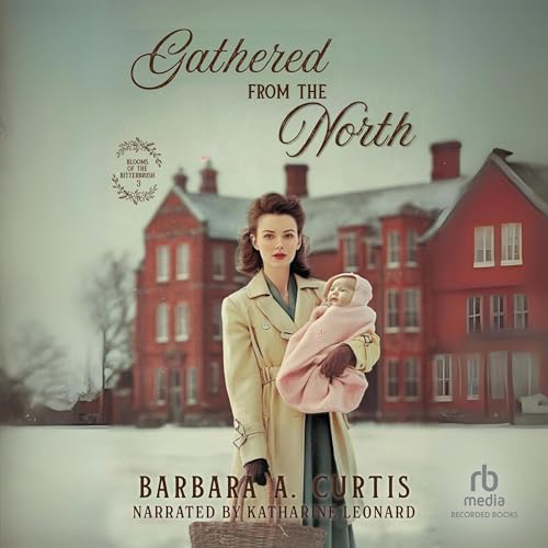 Gathered from the North Audiolivro Por Barbara A. Curtis capa
