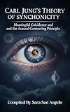 Exploring Meaningful Coincidences: Carl Jung's Theory of Synchronicity (English Edition)