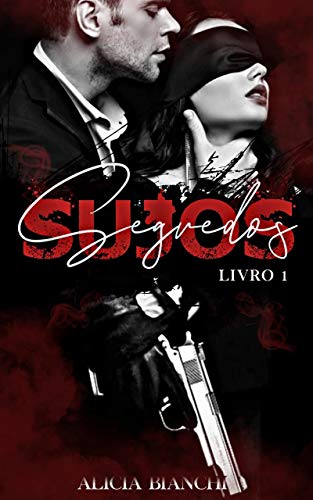 Segredos Sujos: Um Romance Dark (Dark Secrets Livro 1)