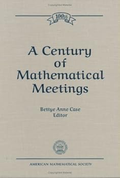 A Century of Mathematical Meetings