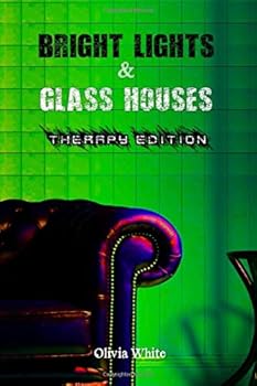 Paperback Bright Lights & Glass Houses: Therapy Edition Book