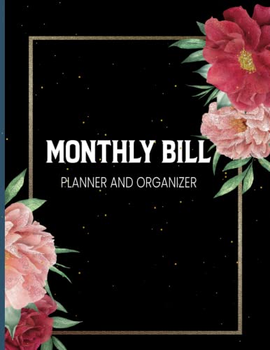 Monthly Bill Planner And Organizer: Bill Tracker and Monthly Bill Organizer with Expense Tracker and