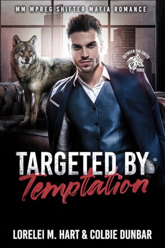 Targeted by Temptation: MM Mpreg Shifter Mafia Romance (Between The Greys Book 3)