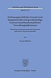 Verfassungsrechtlicher Grund sowie kompetenzielle und gewaltenteilige Grenzen innerbundesstaatlicher Verwaltungsabkommen.: Herleitung und Konturierung ... (Schriften zum Öffentlichen Recht)