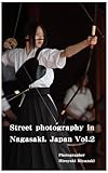 Street photography in Nagasaki, Japan Vol.2 (English Edition)